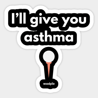 Caddyshack: I'll Give You Asthma Sticker